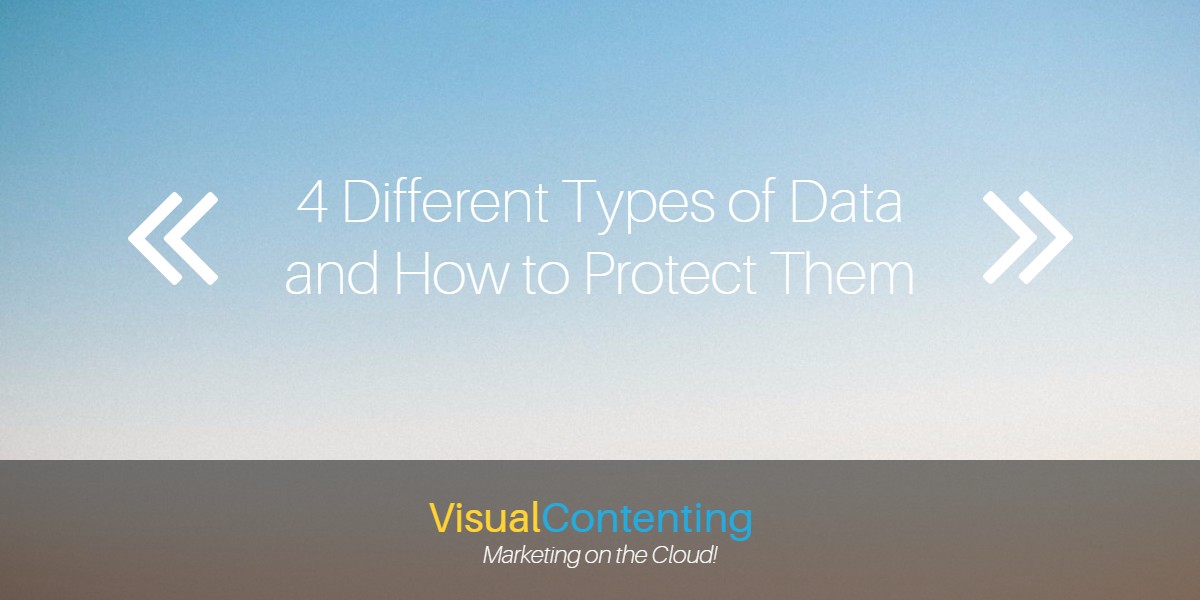 4 Different Types Of Data And How To Protect Them Visual Contenting