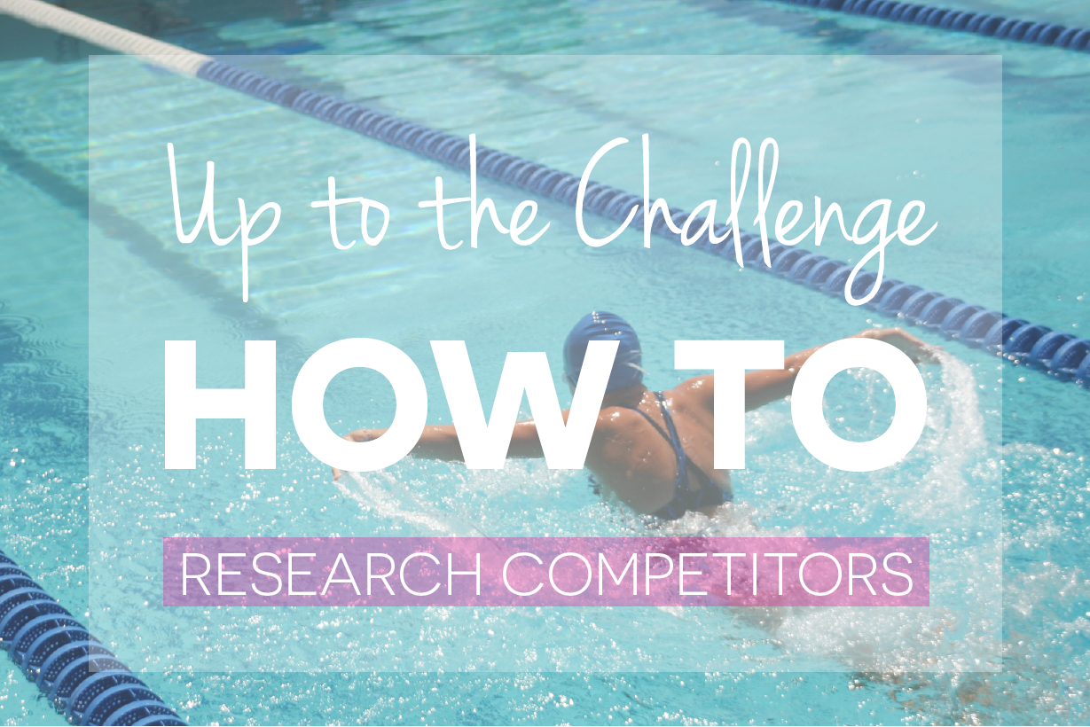 Up to the Challenge: How to Research Competitors