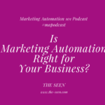 Is Marketing Automation Right for Your Business? [#mapodcast]