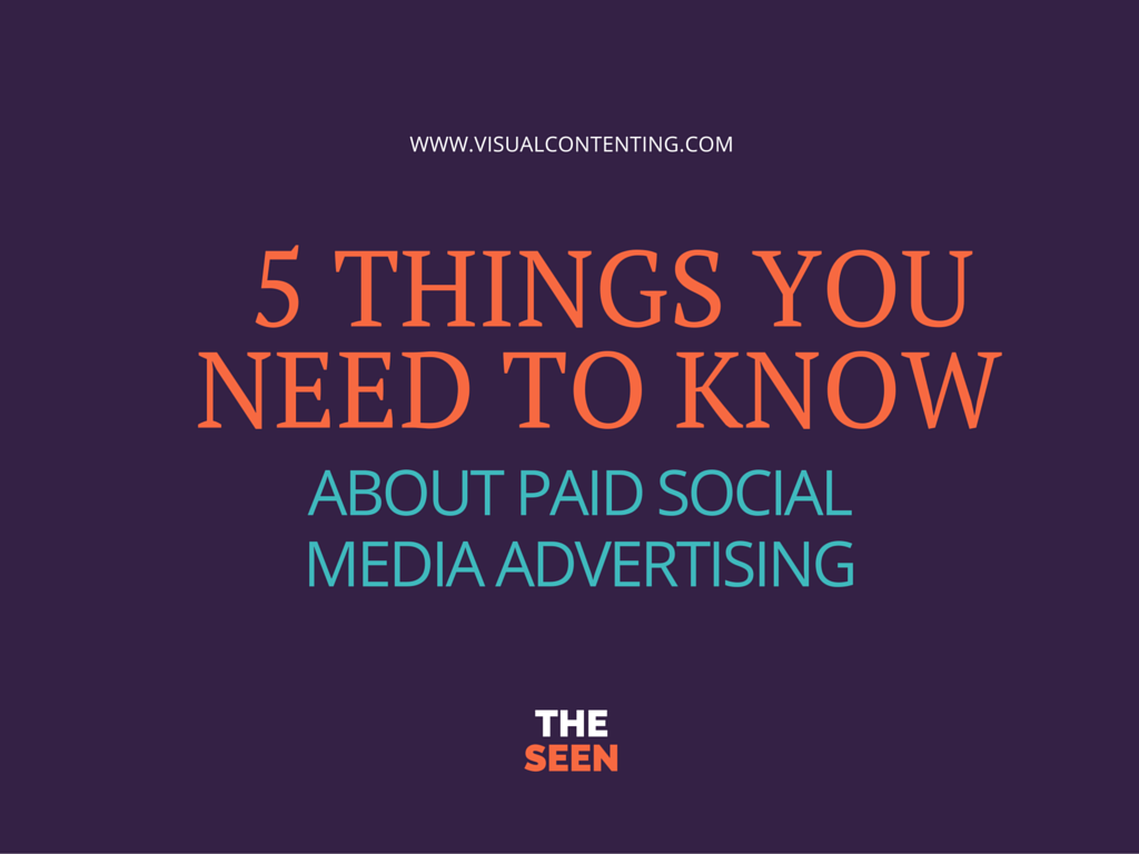 5 Things You Need To Know About Paid Social Media Advertising