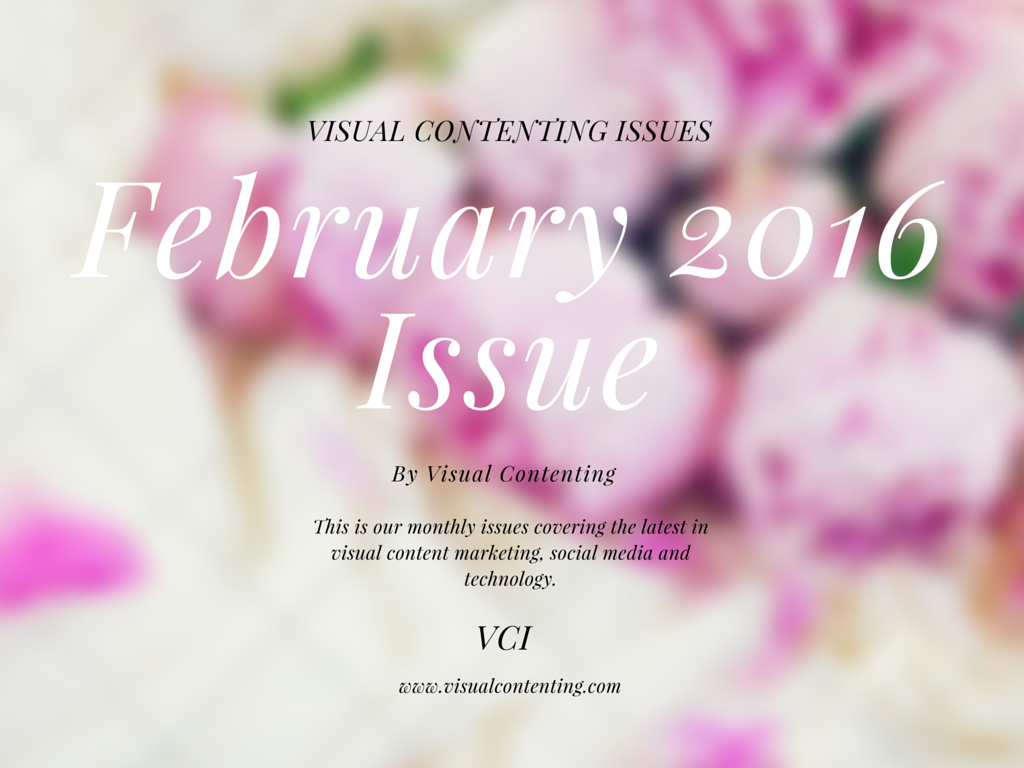 Monthly Visual Contenting Issues for Savvy Marketers and Entrepreneurs - Issue 1 Feb 2016