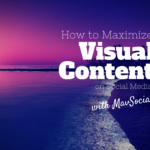 How to Maximize Visual Content on Social Media with MavSocial [#mapodcast]