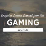 Graphics Lessons Learned from the Gaming World