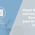 Visual Marketing and Social Media Roundup (June 06 – June 13 2016)