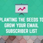 Planting the Seeds to Grow Your Email Subscriber List [Infographic]