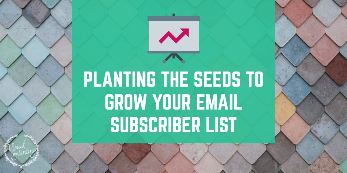 Planting the Seeds to Grow Your Email Subscriber List
