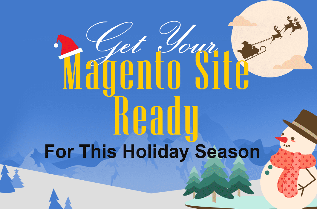 Get Your Magento Site Ready for this Holiday Season