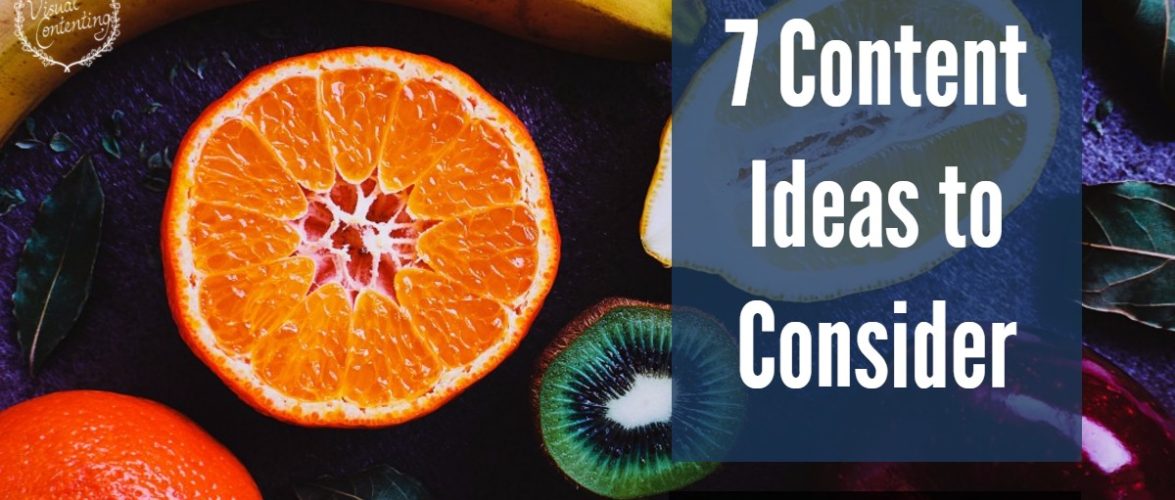 7 Content Ideas to Consider