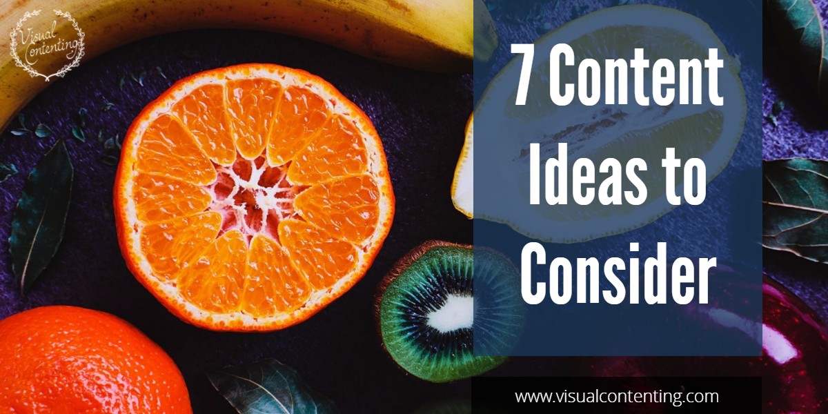 7 Content Ideas to Consider