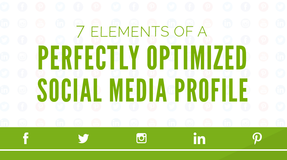 7 Elements of a Perfectly Optimized Social Media Profile