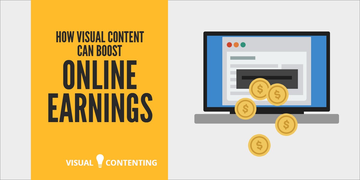 How Visual Content Can Boost Online Earnings