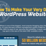How to Make Your Very Own WordPress Website or Blog [Infographic]