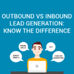 Outbound VS Inbound Lead Generation: Know the Difference [Infographic]