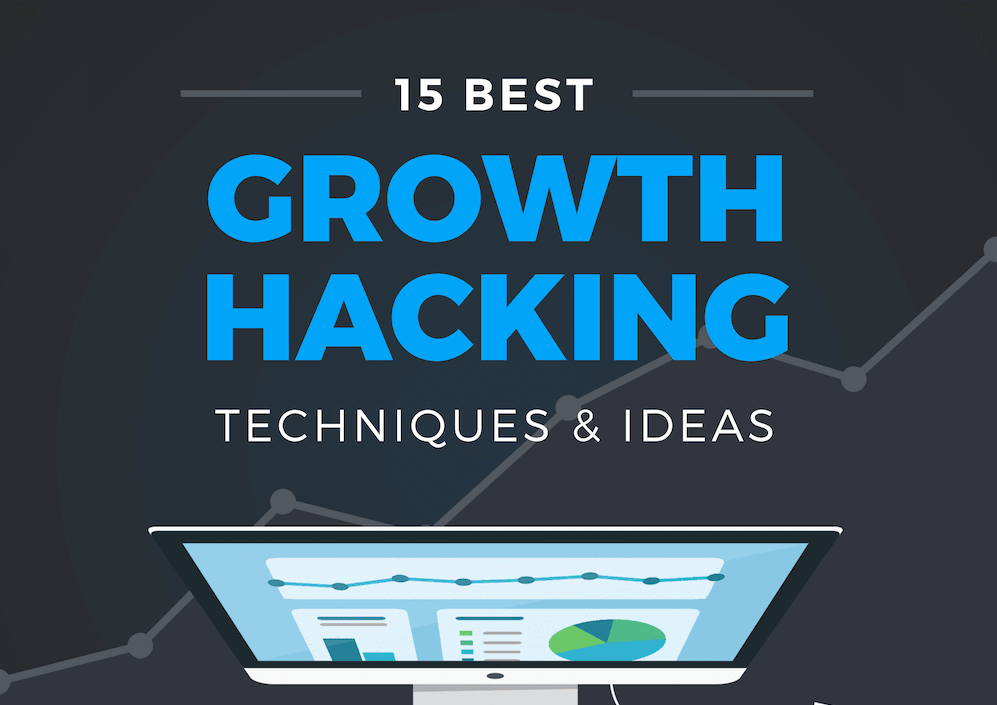 15 Best Growth Hacking Techniques and Ideas