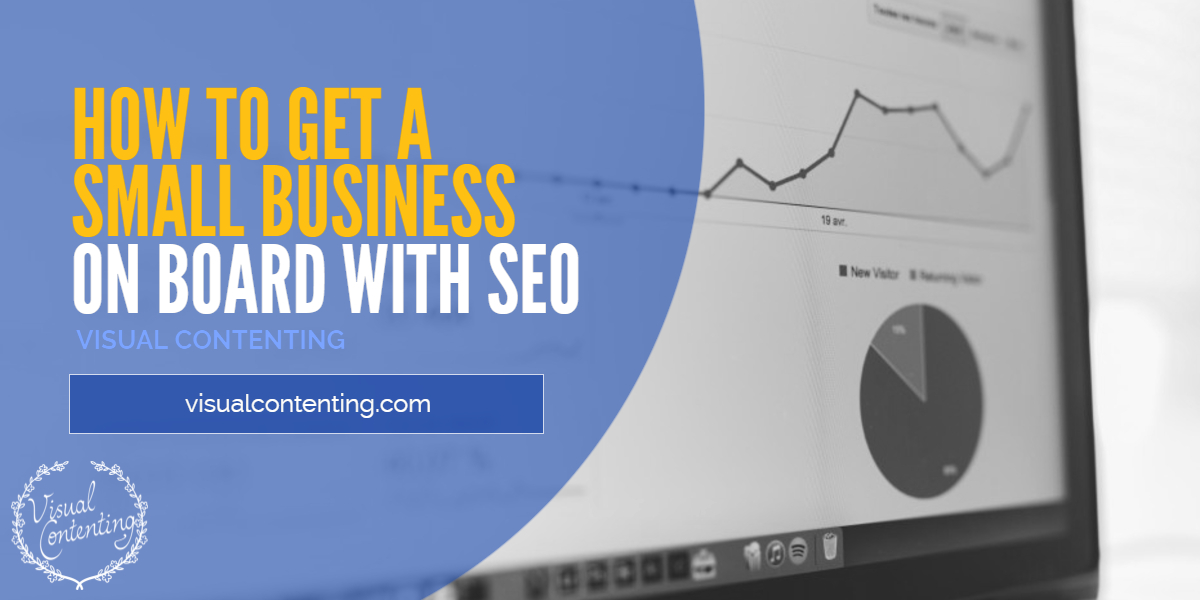 How to Get a Small Business on Board with SEO