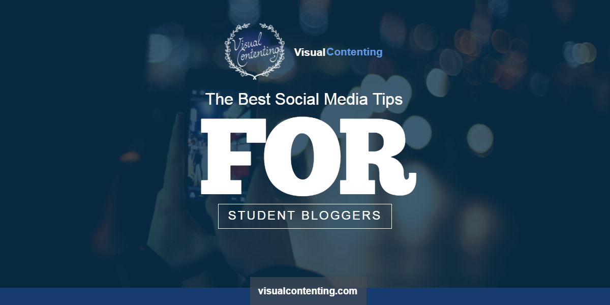 The Best Social Media Tips for Student Bloggers