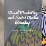 Visual Marketing and Social Media Roundup (January 23 – January 30 2017)