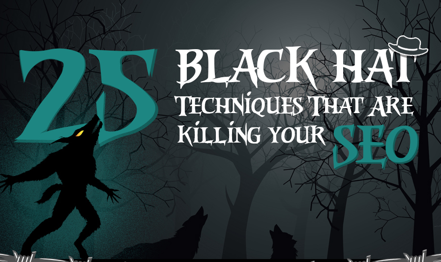 25 Black Hat Techniques that Are Killing Your SEO