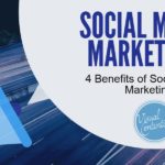 4 Benefits of Social Media Marketing