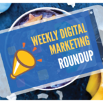 Weekly Digital Marketing Roundup (March 20 – March 27 2017)