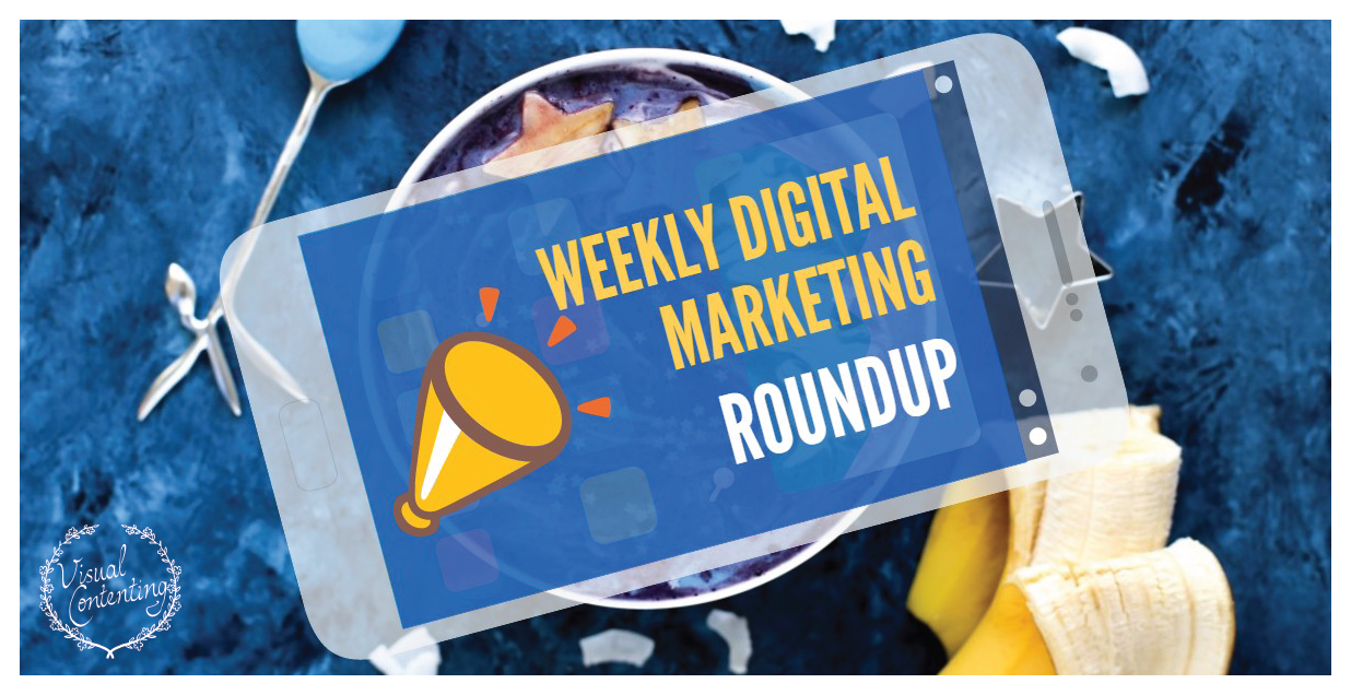 Weekly content marketing, social media and SEO roundup