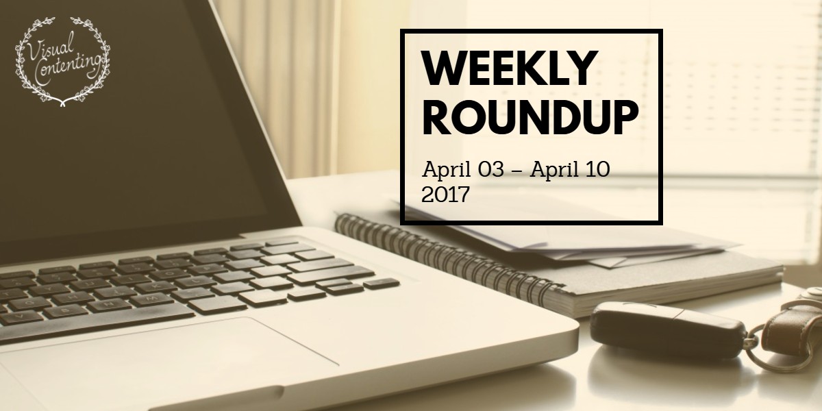 Weekly Digital Marketing Roundup (April 03 – April 10 2017)