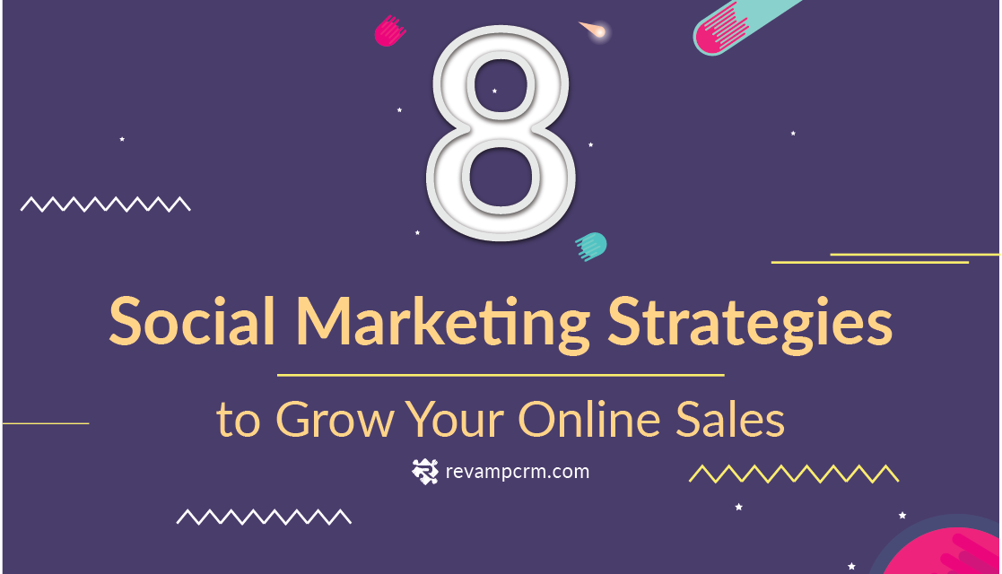 Grow Your Online Sales with These 8 Social Marketing Strategies