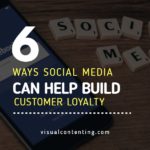 6 Ways Social Media Can Help Build Customer Loyalty [Infographic]