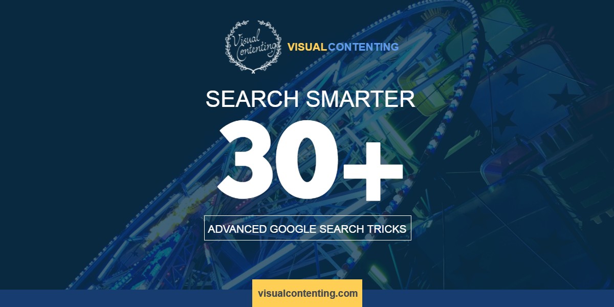 Search Smarter - 30+ Advanced Google Search Tricks