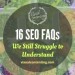 16 SEO FAQs We Still Struggle to Understand [Infographic]