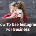 How to Use Instagram for Business [Infographic]