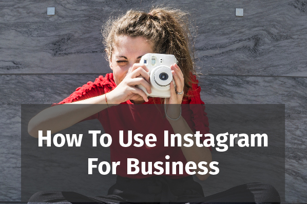 How to Use Instagram for Business