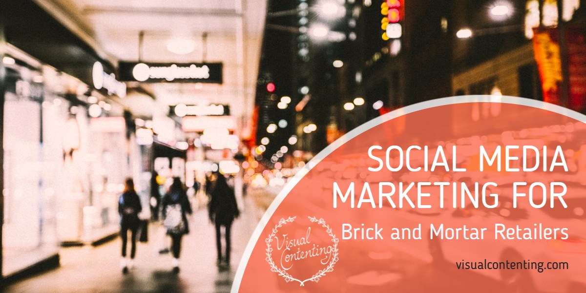 Social Media Marketing for Brick and Mortar Retailers