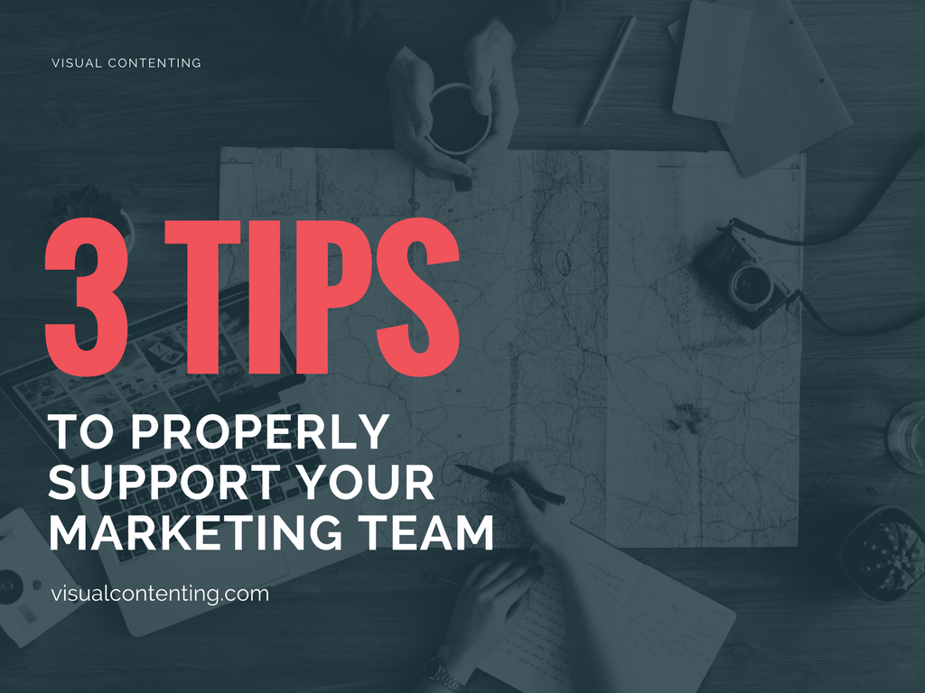 3 Tips to Properly Support Your Marketing Team