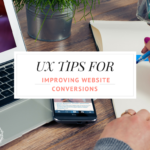 UX Tips for Improving Website Conversions