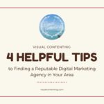 4 Helpful Tips to Finding a Reputable Digital Marketing Agency in Your Area