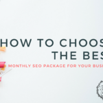 How to Choose the Best Monthly SEO Package for Your Business [Infographic]