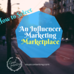 How to Select an Influencer Marketing Marketplace [Infographic]