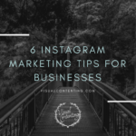 6 Instagram Marketing Tips for Businesses
