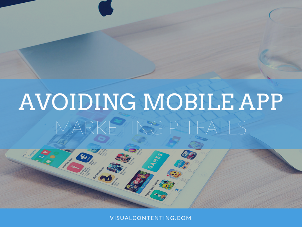 Avoiding Mobile App Marketing Pitfalls