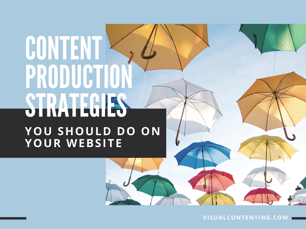 Content Production Strategies You Should Do on Your Website