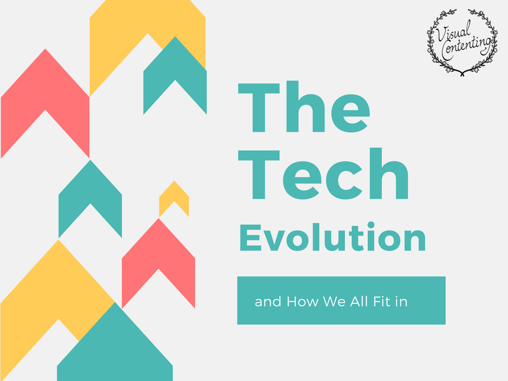 The Tech Evolution and How We All Fit in