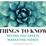 Things that You Should Know Before You Create Marketing Videos