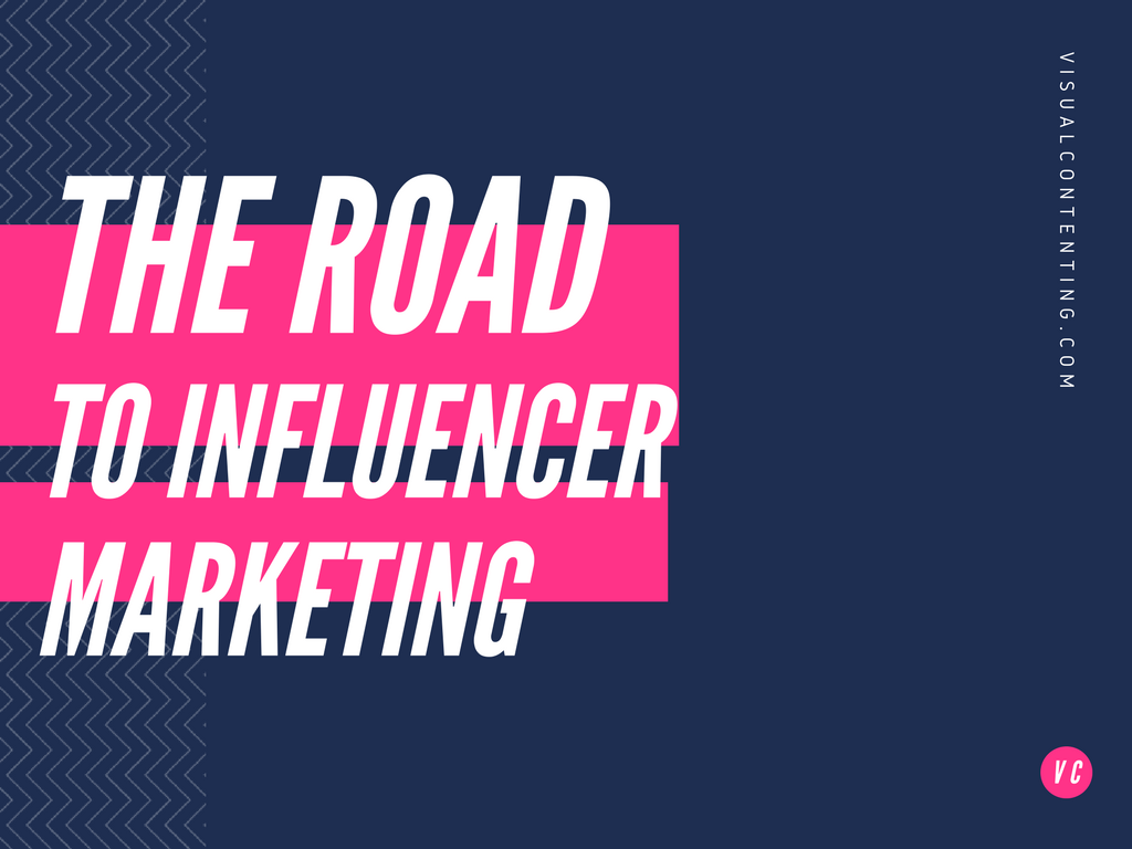 The Road to Influencer Marketing