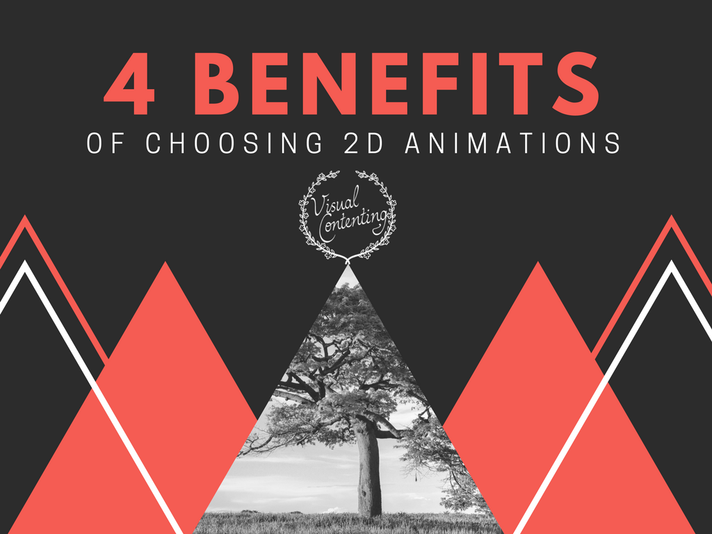 4 benefits of choosing 2D animations
