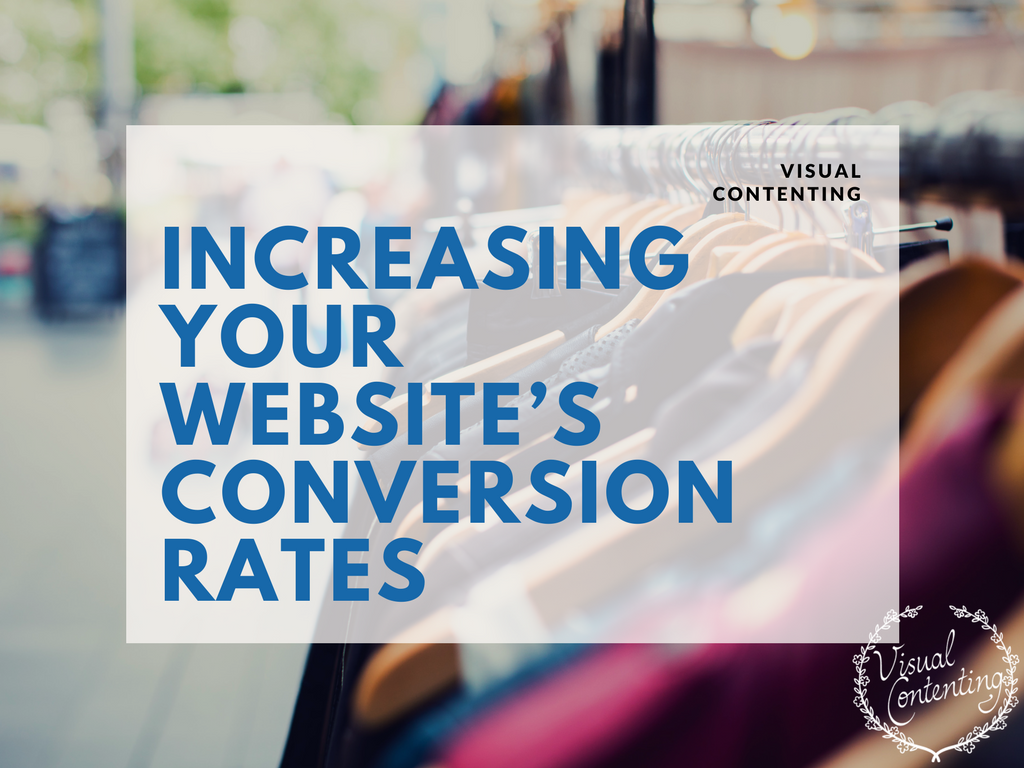 Increasing Your Website’s Conversion Rates - Visual Contenting