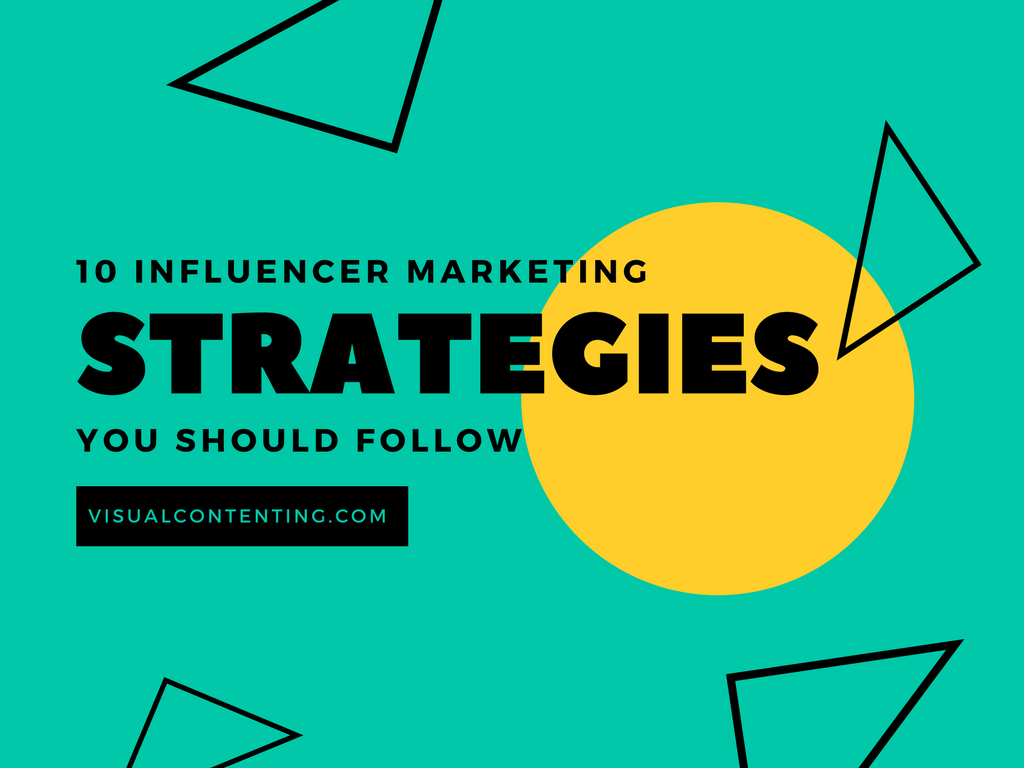 10 Influencer marketing strategies you should follow