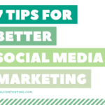 7 Tips for Better Social Media Marketing