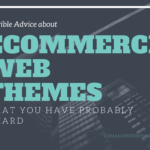 Terrible Advice about eCommerce Web Themes that You Have Probably Heard