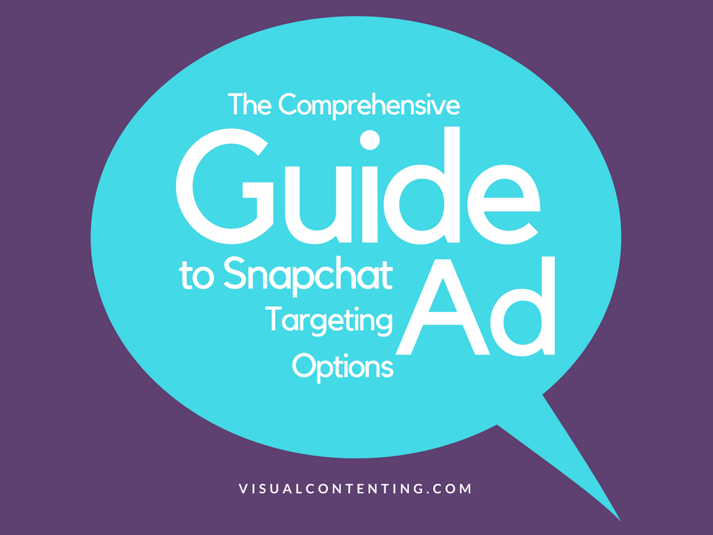 the-comprehensive-guide-to-snapchat-ad-targeting-options-visual